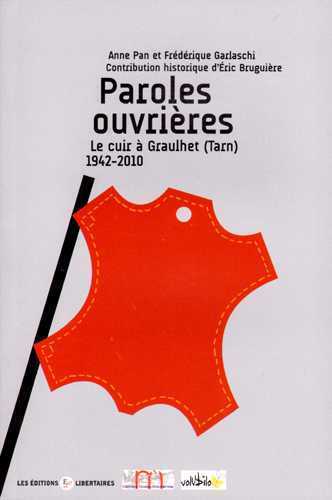 Paroles ouvrières - Le cuir à Graulhet (Tarn) 1942-2010
