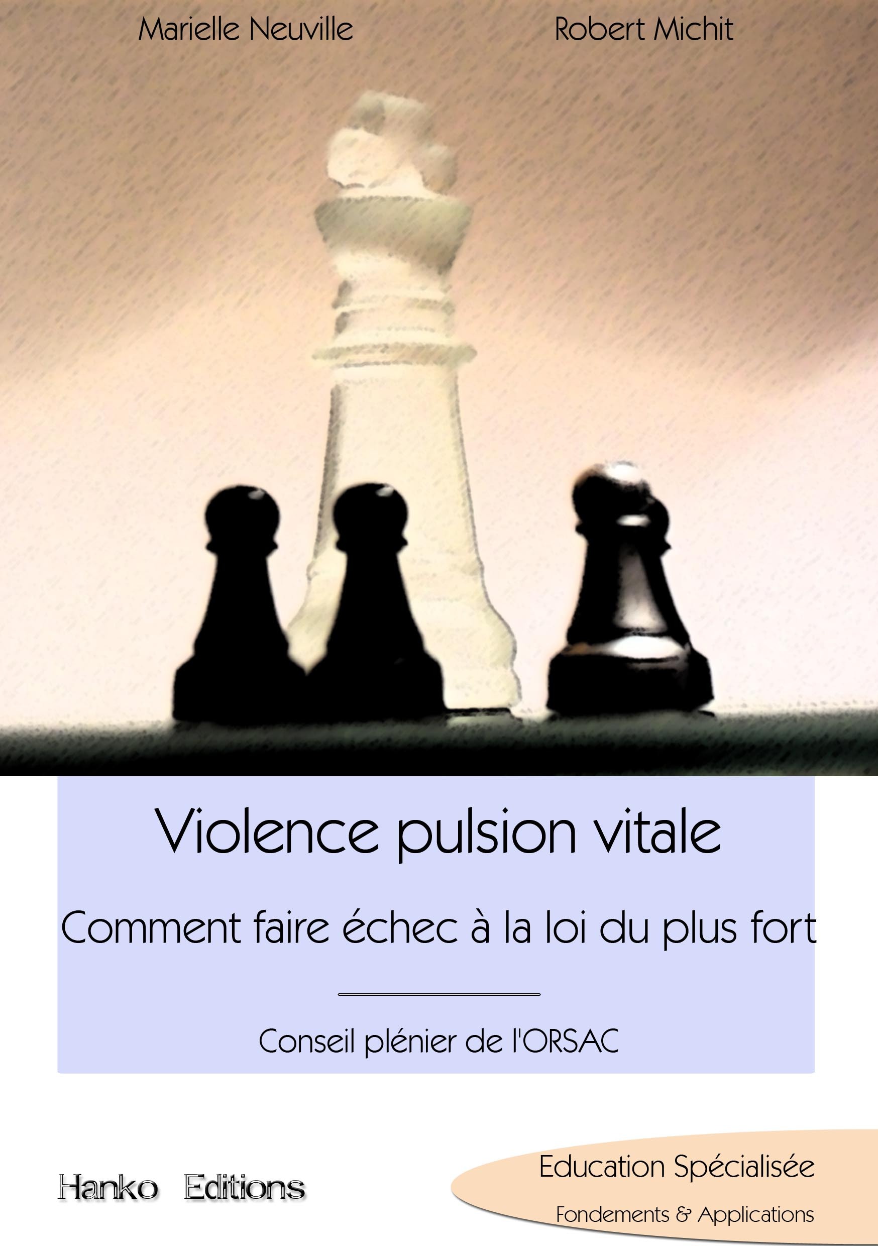Violence pulsion vitale, comment faire échec à la loi du plus fort