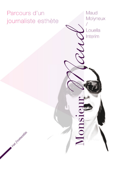 Monsieur Maud. Parcours d'un journaliste esthète