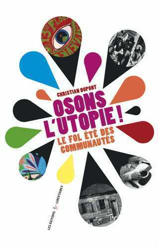 OSONS L'UTOPIE ! Le fol été des communautés