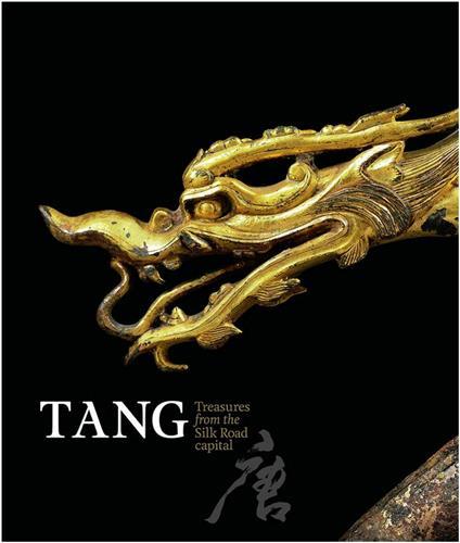 Tang: treasures from the Silk Road capital /anglais