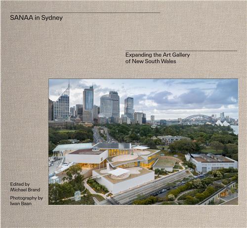 SANAA in Sydney New architecture for the Art Gallery of New South Wales /anglais