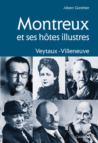 MONTREUX ET SES HOTES ILLUSTRES