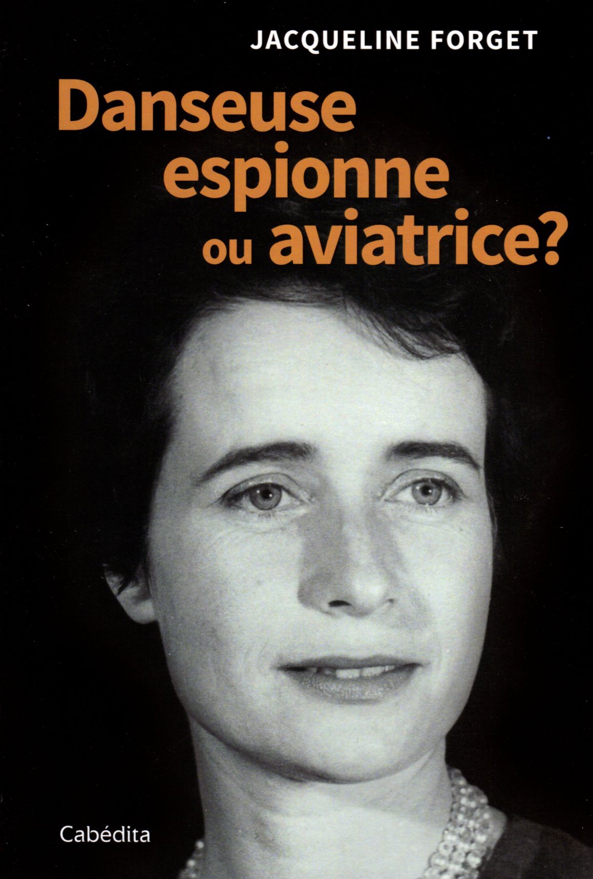 DANSEUSE ESPIONNE OU AVIATRICE ?