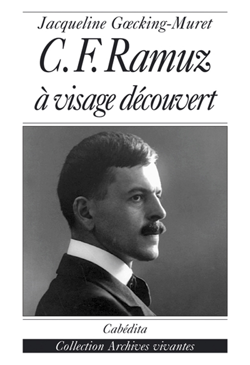 C.F.RAMUZ, A VISAGE DECOUVERT
