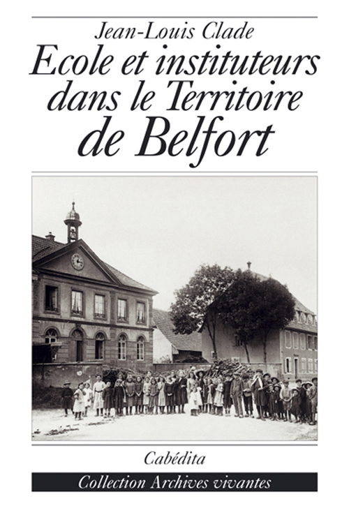 ECOLE ET INSTITUTEURS DANS LE TERRITOIRE DE BELFORT
