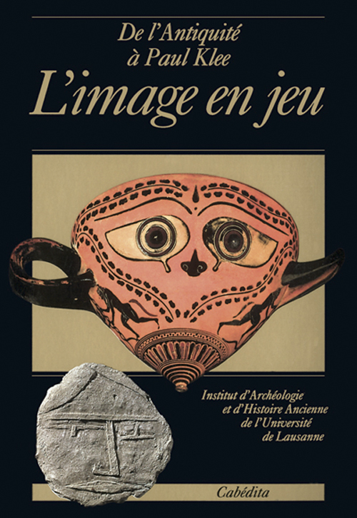 DE L'ANTIQUITE A PAUL KLEE, L'IMAGE EN JEU