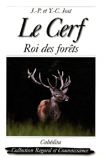 LE CERF, ROI DES FORETS