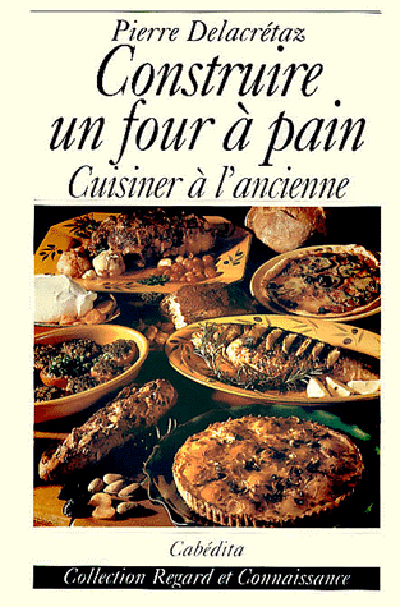 CONSTRUIRE UN FOUR A PAIN, CUISINER A L'ANCIENNE