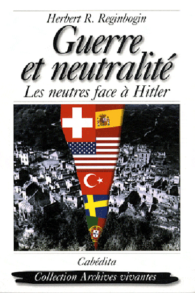 GUERRE ET NEUTRALITE, LES NEUTRES FACE A HITLER