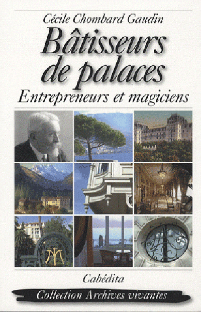 BATISSEURS DE PALACES, ENTREPRENEURS ET MAGICIENS