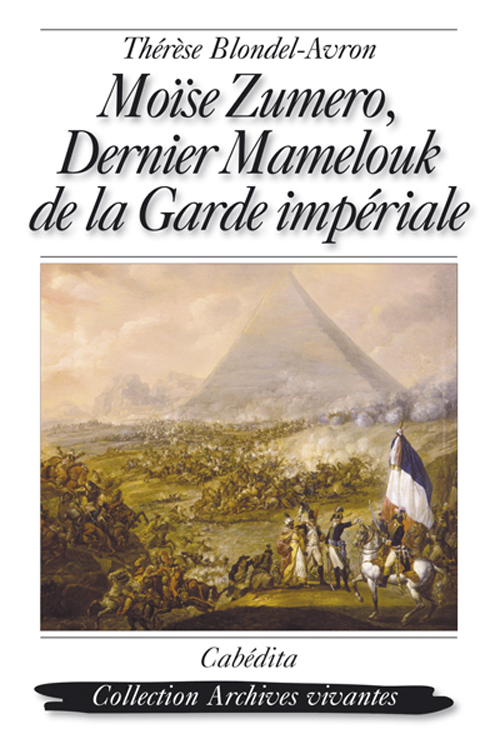 MOISE ZUMERO, DERNIER MAMELOUK DE LA GARDE IMPERIALE