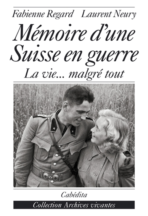 MEMOIRE D'UNE SUISSE EN GUERRE