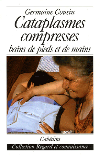 CATAPLASMES, COMPRESSES BAINS DE PIEDS ET DE MAINS
