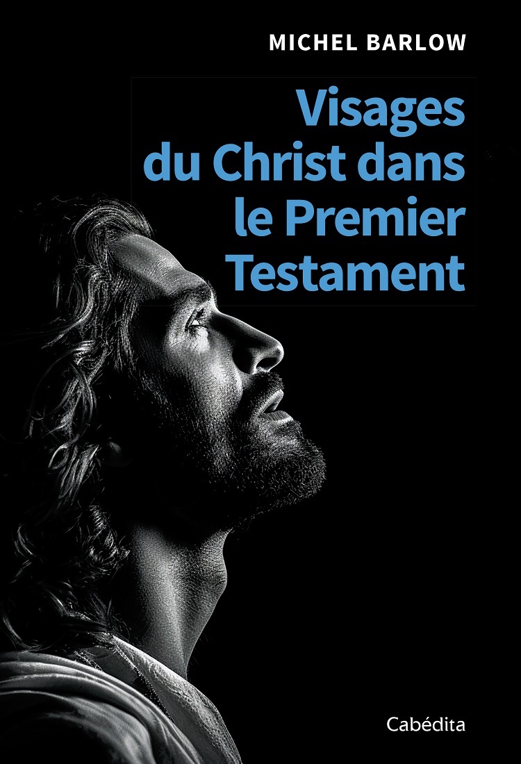 Visages du Christ dans le Premier Testament