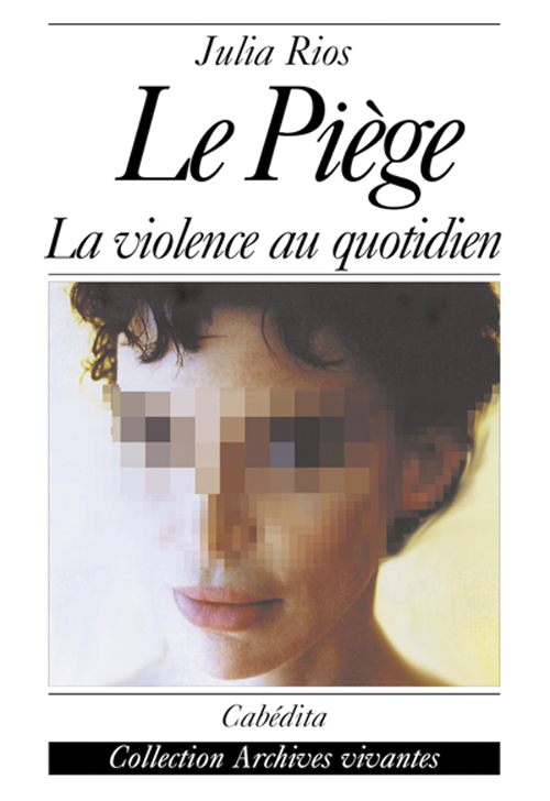 LE PIEGE - LA VIOLENCE AU QUOTIDIEN