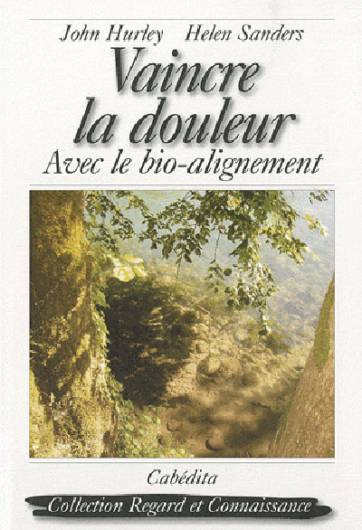 VAINCRE LA DOULEUR AVEC LE BIO-ALIGNEMENT