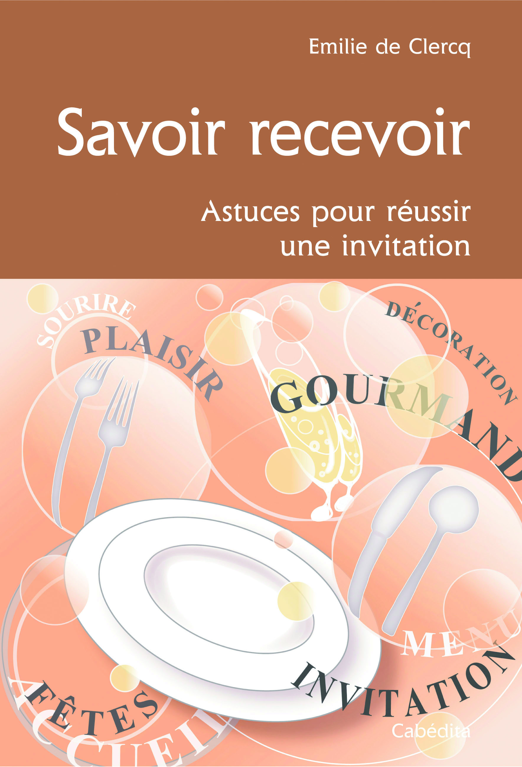 SAVOIR RECEVOIR, ASTUCES POUR REUSSIR UNE INVITATION