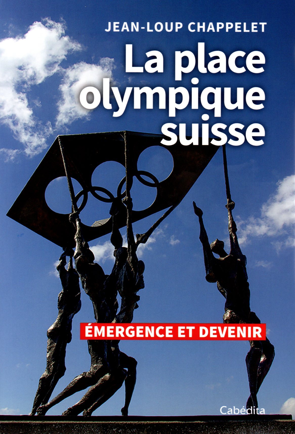 LA PLACE OLYMPIQUE SUISSE - ÉMERGENCE ET DEVENIR