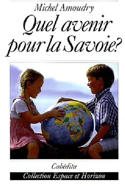 QUEL AVENIR POUR LA SAVOIE?