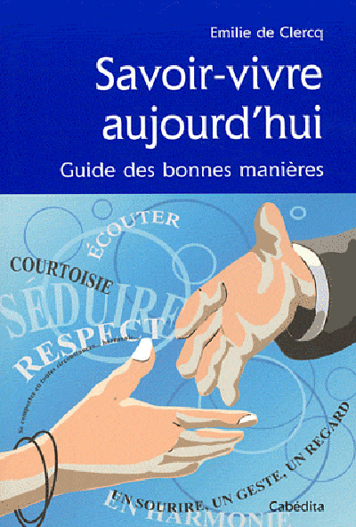 SAVOIR-VIVRE AUJOURD'HUI, GUIDE DES BONNES MANIERES