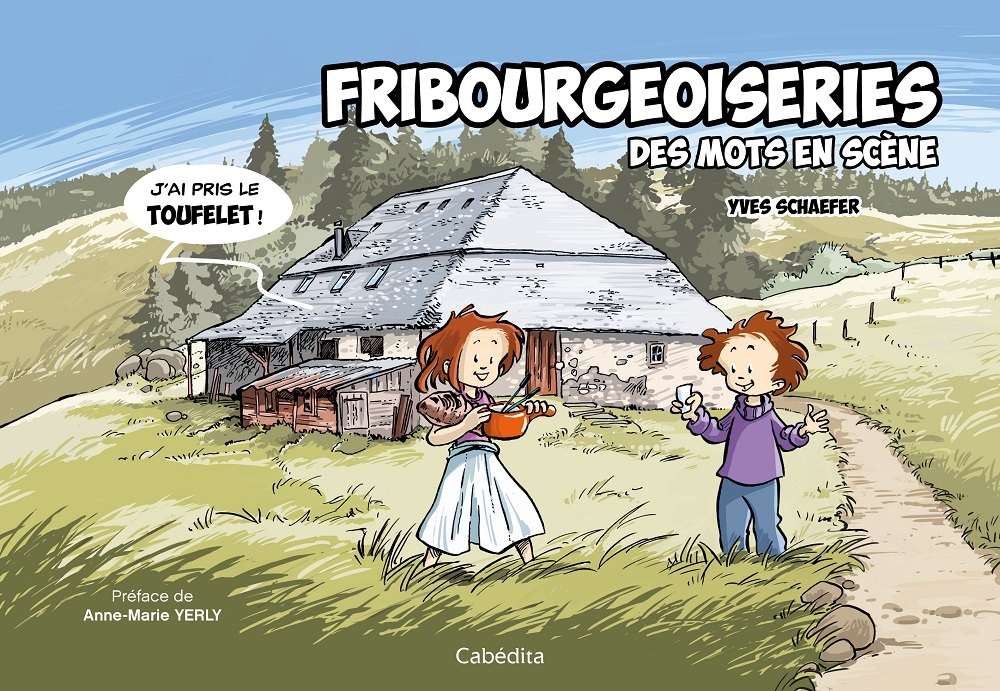 FRIBOURGEOISERIES - DES MOTS EN SCENE