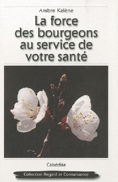 LA FORCE DES BOURGEONS AU SERVICE DE VOTRE SANTE