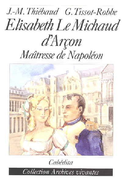 ELISABETH LE MICHAUD D'ARCON, MAITRESSE DE NAPOLEON