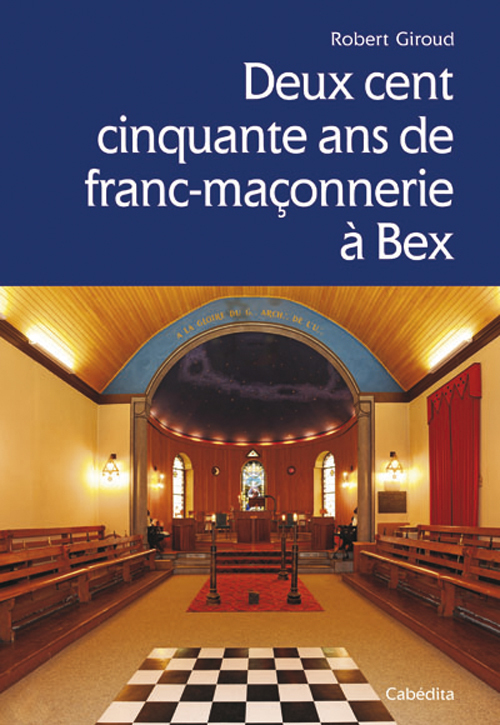 250 ANS DE FRANC-MACONNERIE A BEX