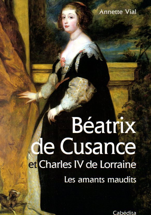 BEATRIX DE CUSANCE ET CHARLES IV DE LORRAINE