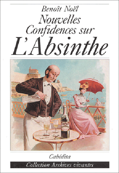 NOUVELLES CONFIDENCES SUR L'ABSINTHE