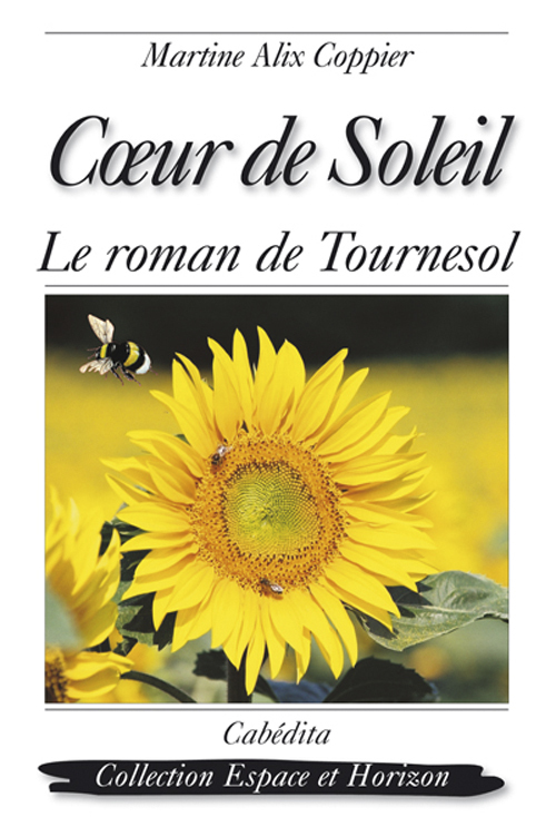 COEUR DE SOLEIL, LE ROMAN DE TOURNESOL