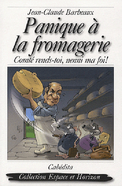 PANIQUE A LA FROMAGERIE