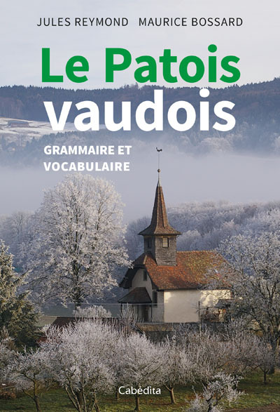 LE PATOIS VAUDOIS, GRAMMAIRE ET VOCABULAIRE