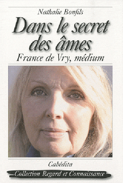 DANS LE SECRET DES AMES, FRANCE DE VRY, MEDIUM
