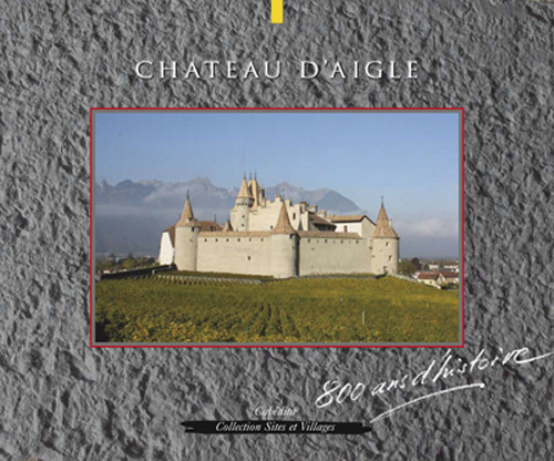 CHATEAU D'AIGLE, 800 ANS D'HISTOIRE