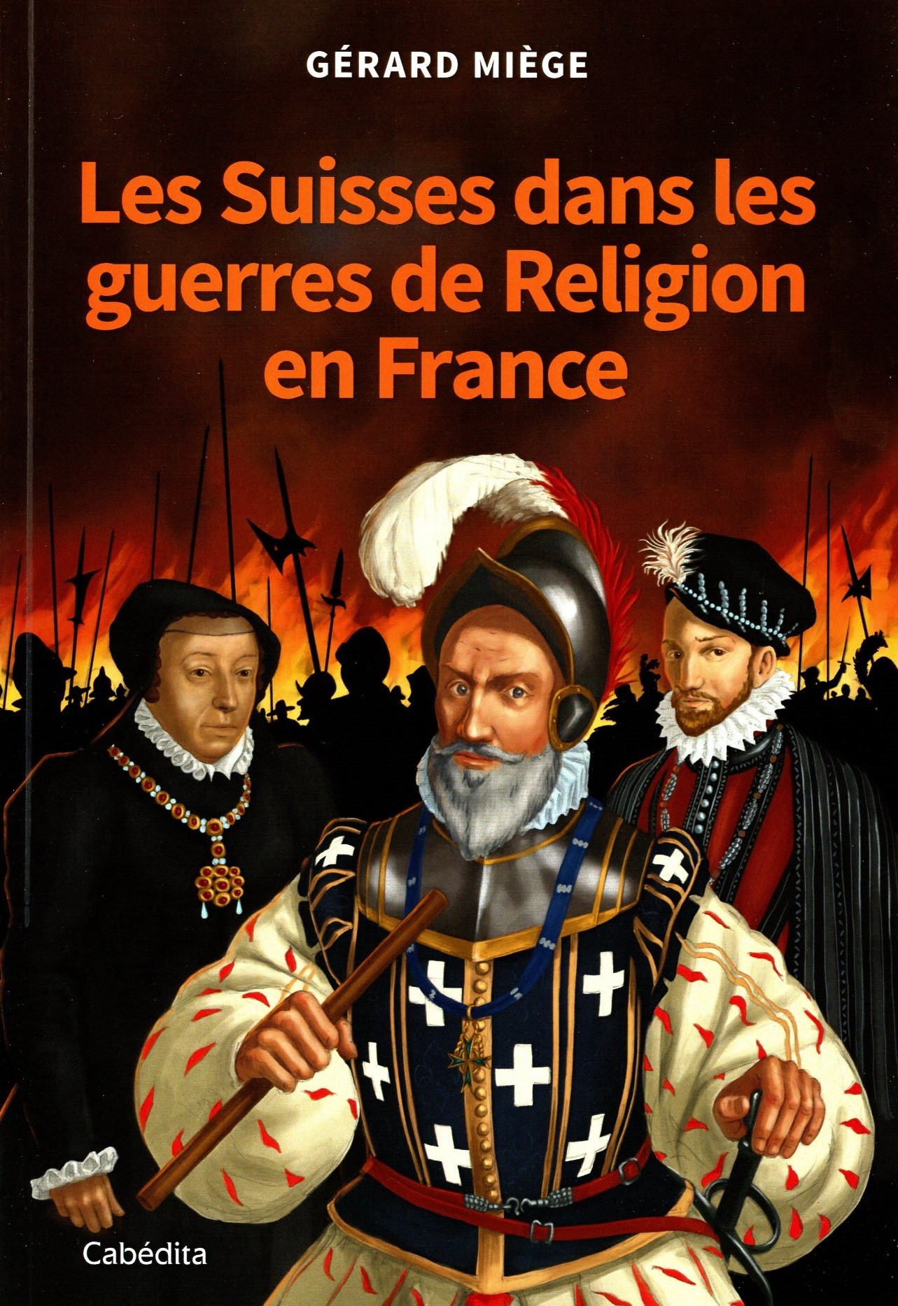 LES SUISSES DANS LES GUERRES DE RELIGION EN FRANCE