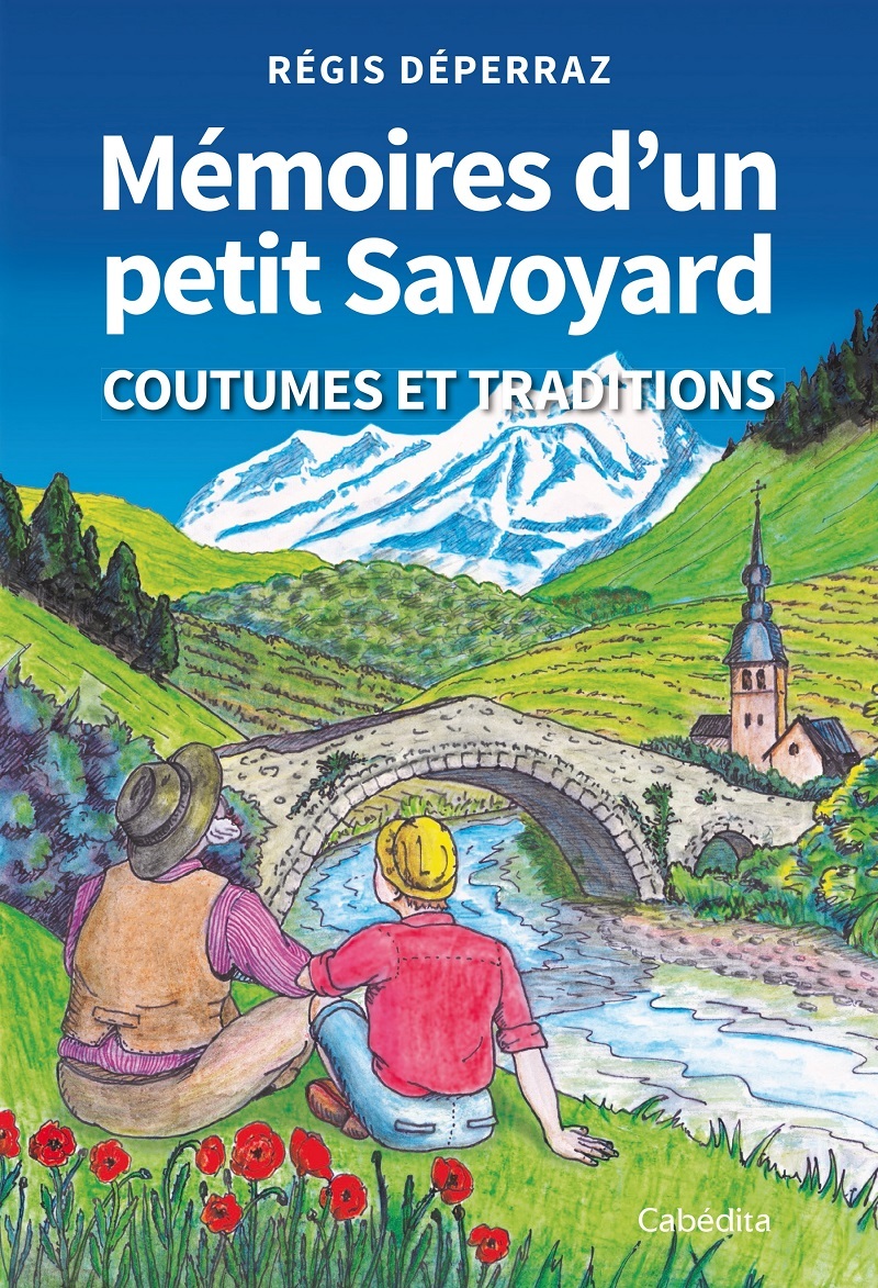 MÉMOIRES D'UN PETIT SAVOYARD - COUTUMES ET TRADITIONS