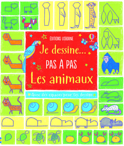 Je dessine... Pas à pas Les animaux