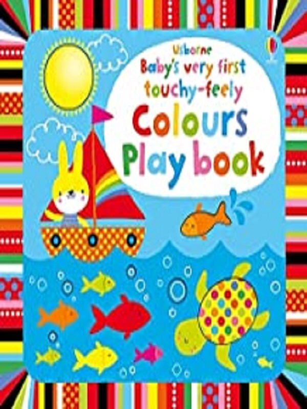 Baby's very touchy-feely colours play book