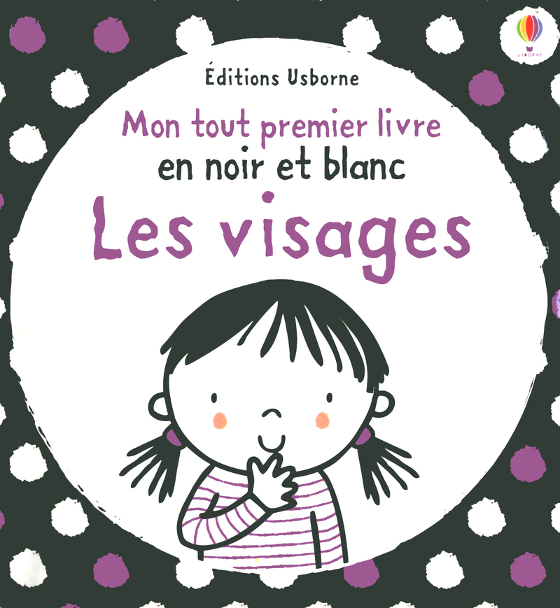 Les visages - Mon tout premier livre en noir et blanc