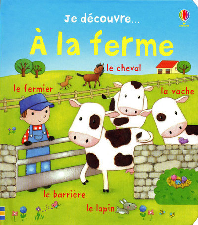 JE DECOUVRE... A LA FERME