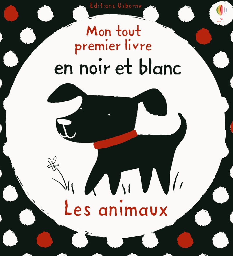 LES ANIMAUX - MON TOUT PREMIER LIVRE EN NOIR ET BLANC