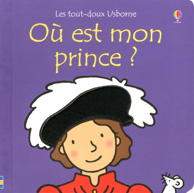 Où est mon prince ? - Les tout-doux Usborne
