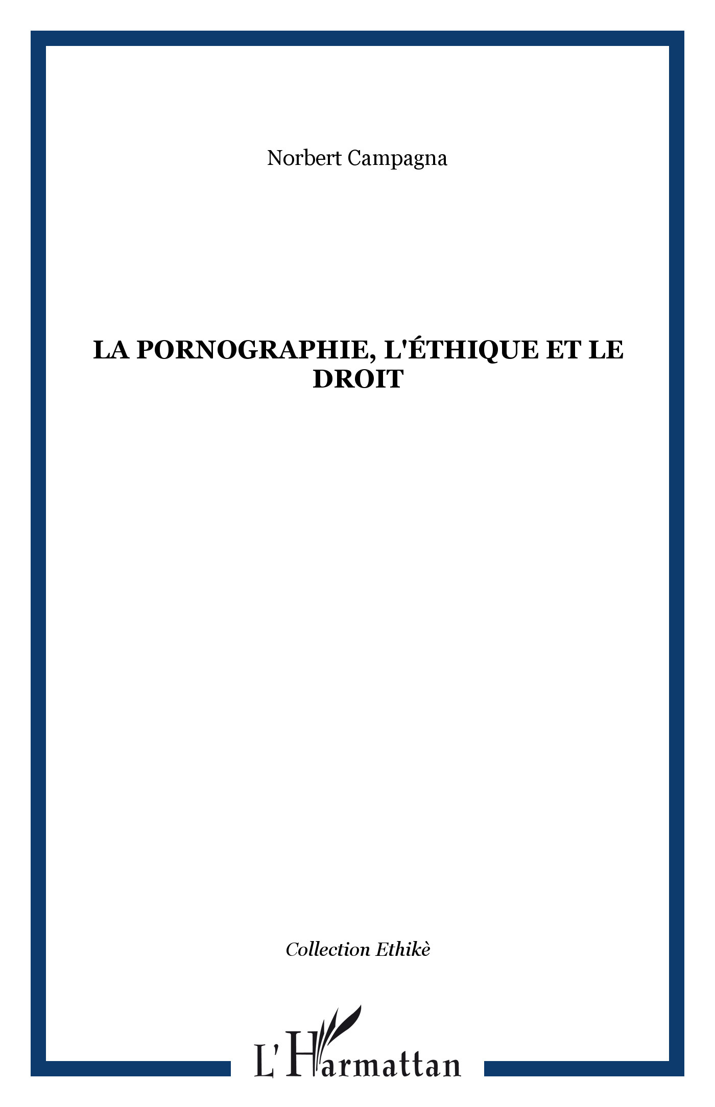 La pornographie, l'éthique & le droit
