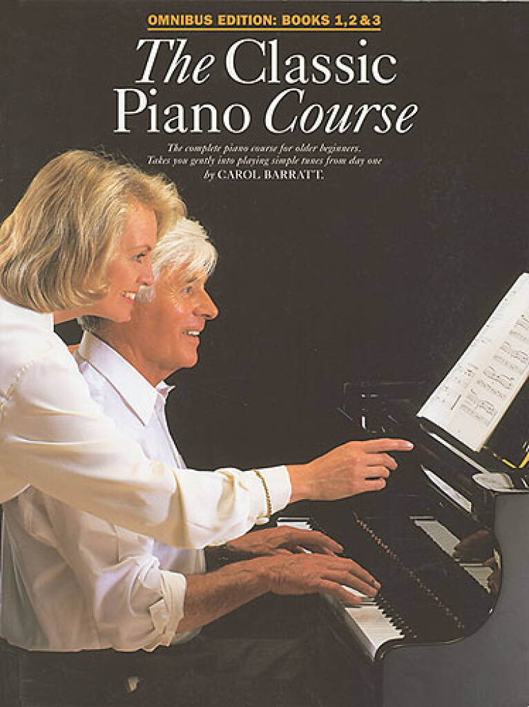 CAROL BARRATT : THE CLASSIC PIANO COURSE OMNIBUS EDITION - BOOKS 1, 2 AND 3. FOR OLDER BEGINNERS