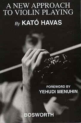 KATO HAVAS: A NEW APPROACH TO VIOLIN PLAYING (ENGLISH EDITION)