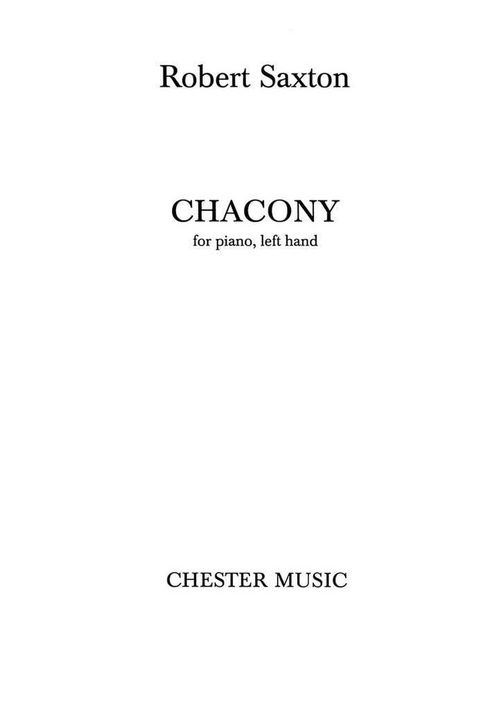 ROBERT SAXTON : CHACONY FOR PIANO, LEFT HAND - POUR PIANO, MAIN GAUCHE