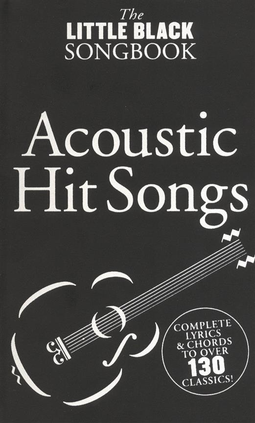 THE LITTLE BLACK SONGBOOK : ACOUSTIC HITS - PAROLES ET ACCORDS - 130 CLASSIQUES