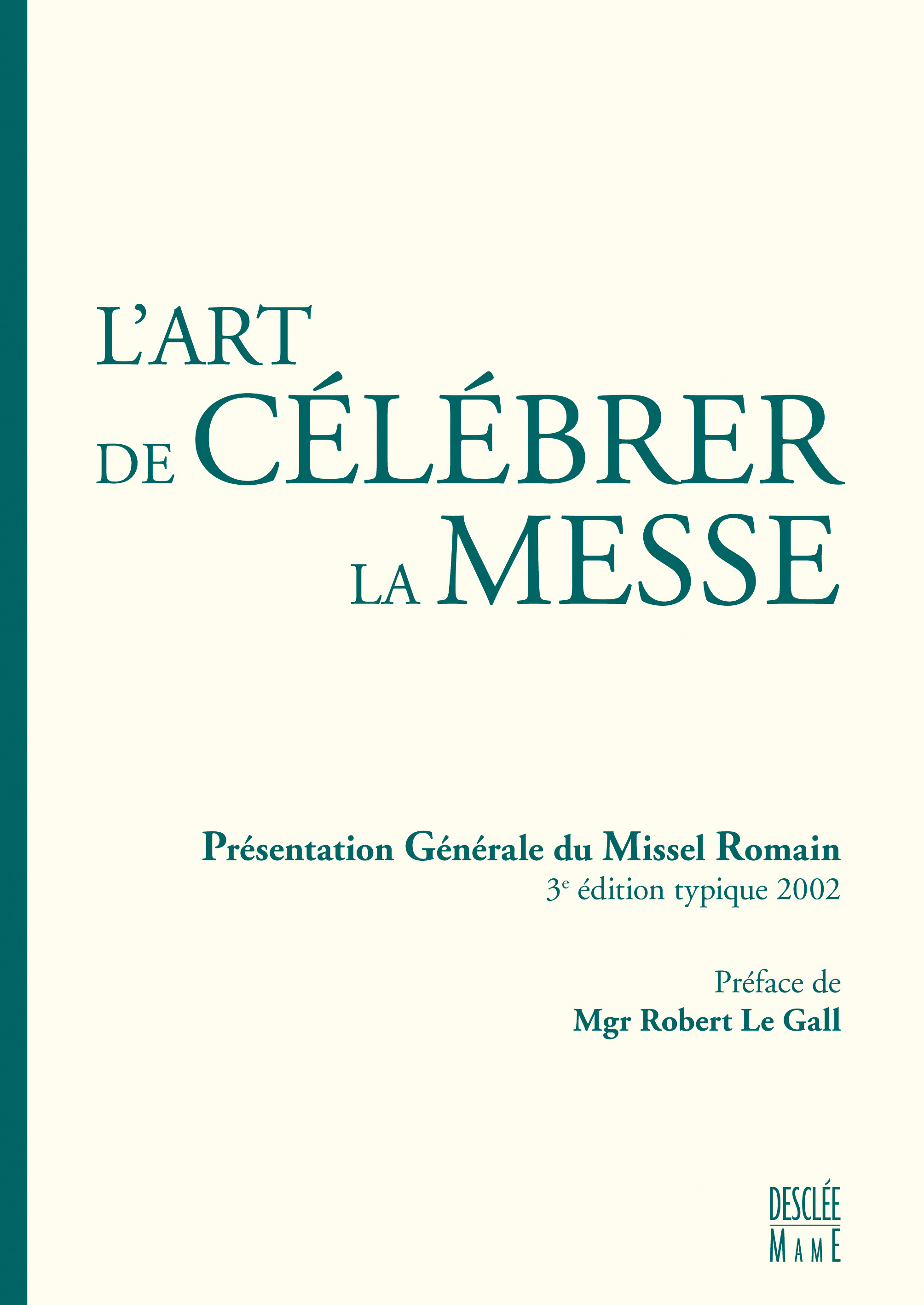 L' art de célébrer la Messe, présentation générale du missel romain